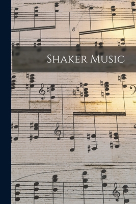 Shaker Music 1017952310 Book Cover