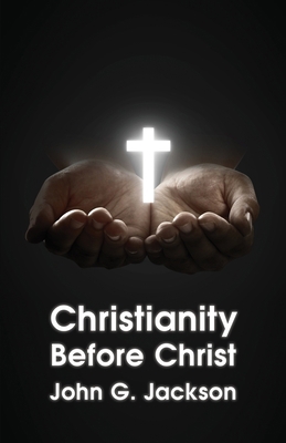 Christianity Before Christ 1639231420 Book Cover