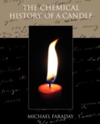 The Chemical History of a Candle 1605978841 Book Cover