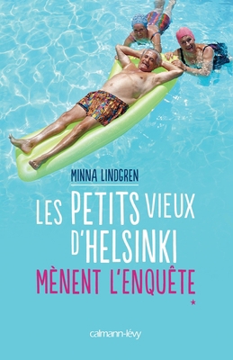 Les Petits Vieux D'Helsinki Menent L'Enquete [French] 270215705X Book Cover