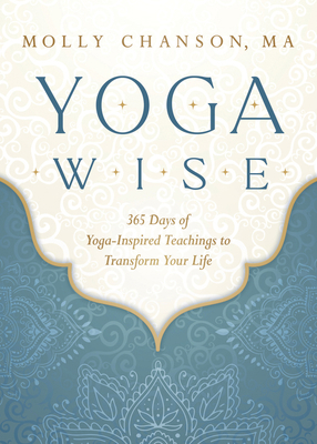 Yoga Wise: 365 Days of Yoga-Inspired Teachings ... 0738773824 Book Cover