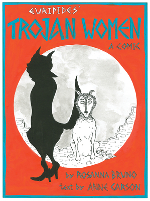 The Trojan Women: A Comic 0811230791 Book Cover