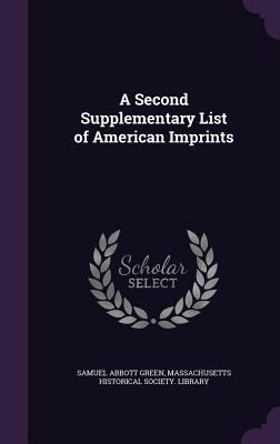 A Second Supplementary List of American Imprints 1357857179 Book Cover