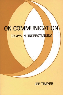 On Communication: Essays Is Understanding 0893914576 Book Cover