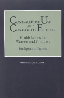 Contraceptive Use and Controlled Fertility: Hea... 0309040965 Book Cover
