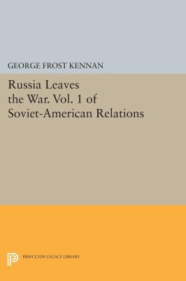 Russia Leaves the War. Vol. 1 of Soviet-America... 0691610959 Book Cover