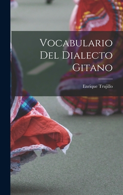 Vocabulario Del Dialecto Gitano [Spanish] 1016952384 Book Cover