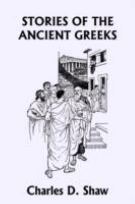 Stories of the Ancient Greeks (Yesterday's Clas... 159915269X Book Cover