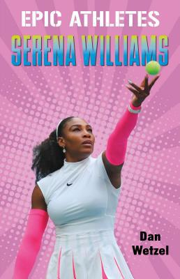 Epic Athletes: Serena Williams 1250295785 Book Cover