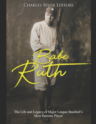 Babe Ruth: The Life and Legacy of Major League ... 1692856677 Book Cover