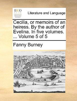 Cecilia, or Memoirs of an Heiress. by the Autho... 1140893998 Book Cover