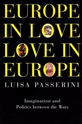 Europe in Love, Love in Europe: Imagination and... 0814766986 Book Cover