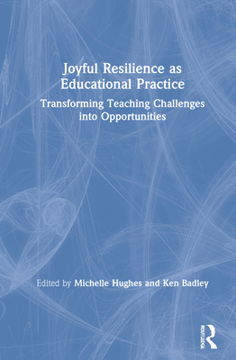 Joyful Resilience as Educational Practice: Tran... 0367644185 Book Cover