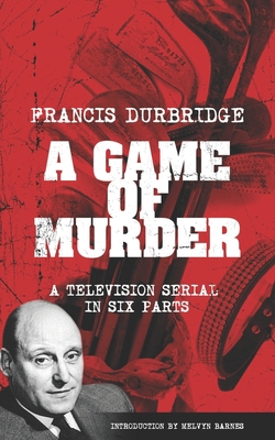 A Game Of Murder (Scripts of the six part telev... 1912582945 Book Cover