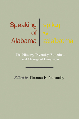 Speaking of Alabama: The History, Diversity, Fu... 081731993X Book Cover