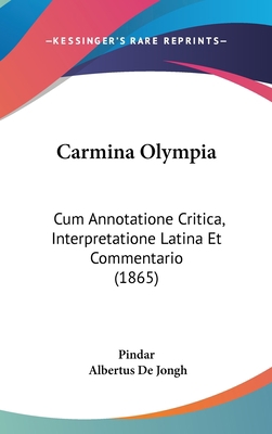 Carmina Olympia: Cum Annotatione Critica, Inter... [Latin] 116098770X Book Cover