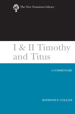 I & II Timothy and Titus (2002): A Commentary 0664222471 Book Cover