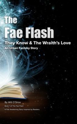 Fae Flash : They Know & the Wraith's Love
