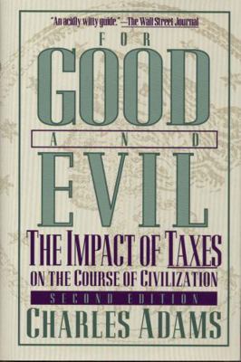 For Good and Evil: The Impact of Taxes on the C... 1568331231 Book Cover