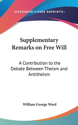Supplementary Remarks on Free Will: A Contribut... 1161604936 Book Cover