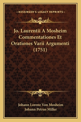 Jo. Laurentii A Mosheim Commentationes Et Orati... [Latin] 1166214389 Book Cover