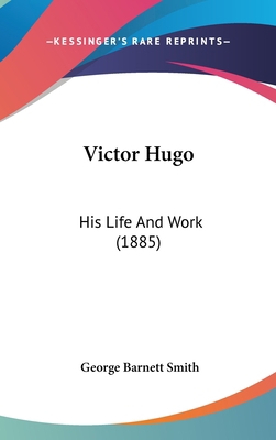 Victor Hugo: His Life And Work (1885) 1104571331 Book Cover