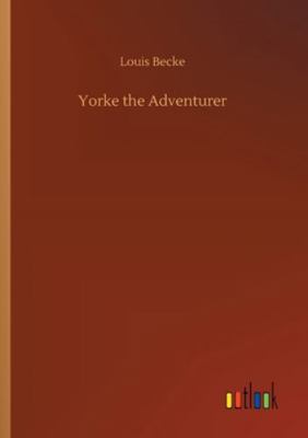 Yorke the Adventurer 3752317590 Book Cover