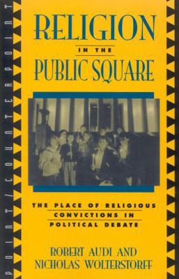 Religion in the Public Square: The Place of Rel... 0847683427 Book Cover