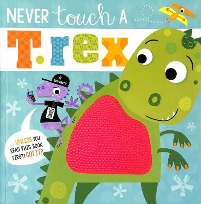 Never Touch A T Rex 1789474027 Book Cover