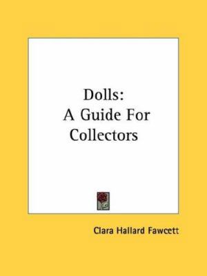 Dolls: A Guide for Collectors 0548388350 Book Cover