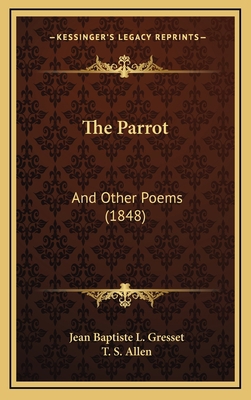 The Parrot: And Other Poems (1848) 1168891639 Book Cover