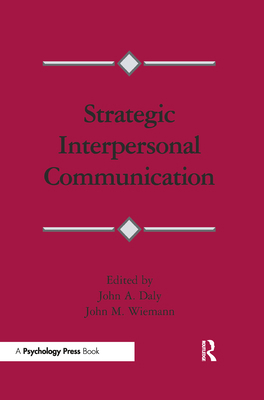 Strategic Interpersonal Communication (Routledg... 0898599571 Book Cover
