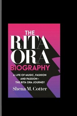 The Rita Ora Biography: A Life of Music, Fashio...            Book Cover