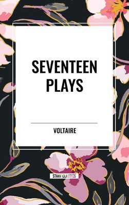 Seventeen Plays by Voltaire B0D52RQ13Q Book Cover