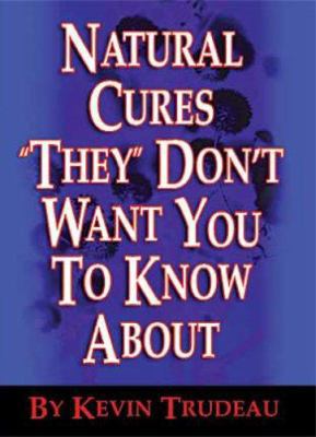 Natural Cures "They" Don't Want You to Know about 097559950X Book Cover