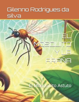 El Mosquito Y La Araña: El Mosquitito Astuto [Spanish]            Book Cover