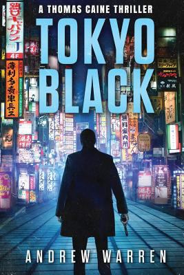 Tokyo Black (Thomas Caine Thrillers) 1975656652 Book Cover