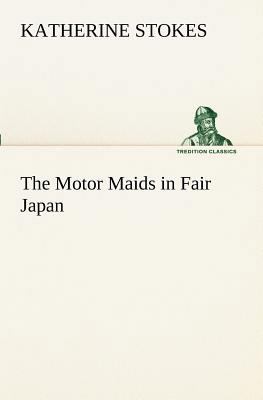 The Motor Maids in Fair Japan 3849152340 Book Cover