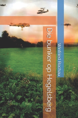 Die bunker op Hegelsberg [Afrikaans] B0D29GBRY7 Book Cover