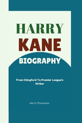 Harry Kane Biography: From Chingford To Premier...            Book Cover