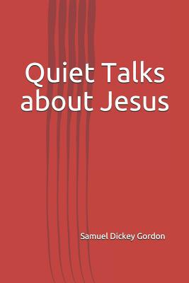 Quiet Talks about Jesus 1912925834 Book Cover