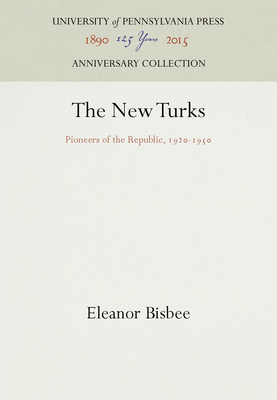 The New Turks: Pioneers of the Republic, 192-195 1512810355 Book Cover