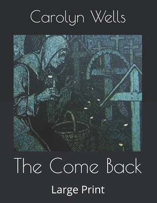 The Come Back: Large Print B085K78C9P Book Cover