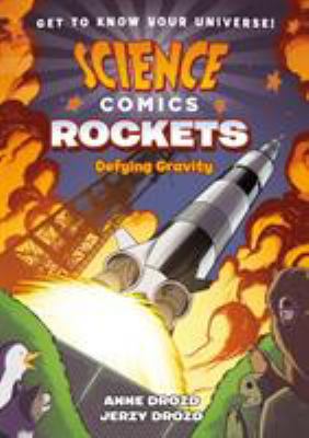 Science Comics: Rockets: Defying Gravity 1626728267 Book Cover