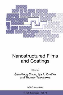 Nanostructured Films and Coatings 0792362659 Book Cover