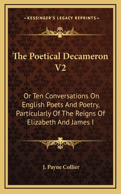 The Poetical Decameron V2: Or Ten Conversations... 1163447722 Book Cover