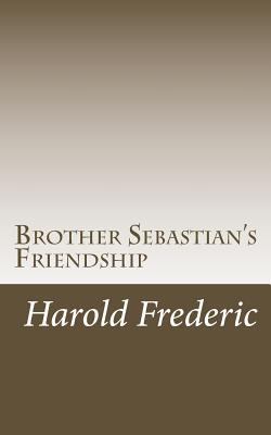 Brother Sebastian's Friendship 1542688698 Book Cover