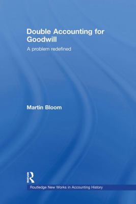Double Accounting for Goodwill: A Problem Redef... 0415437482 Book Cover