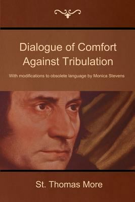 Dialogue of Comfort Against Tribulation: With M... 1618951890 Book Cover