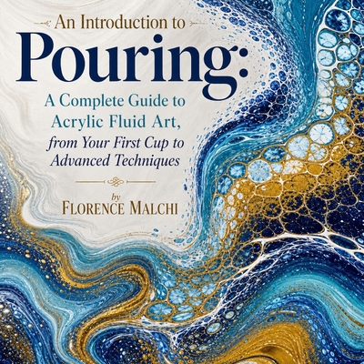 An Introduction to Pouring: A Complete Guide to... B0HCW78V6M Book Cover